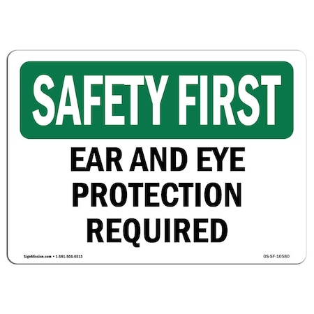 OSHA SAFETY FIRST Sign, Ear And Eye Protection Required, 10in X 7in Aluminum